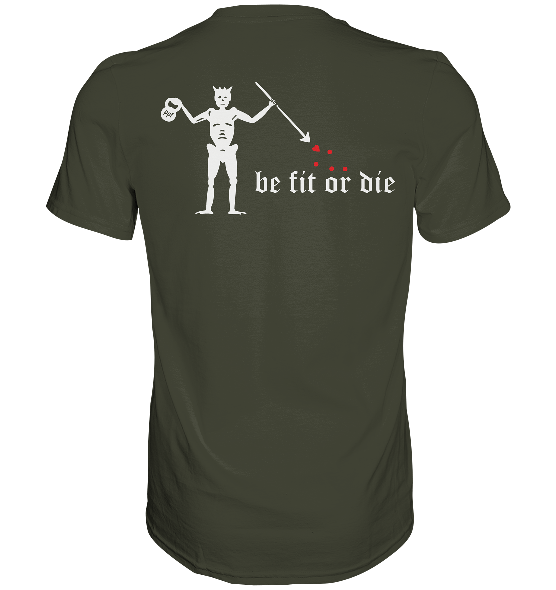 Be fit or die Shirt- Limited Edition - PPF Germany